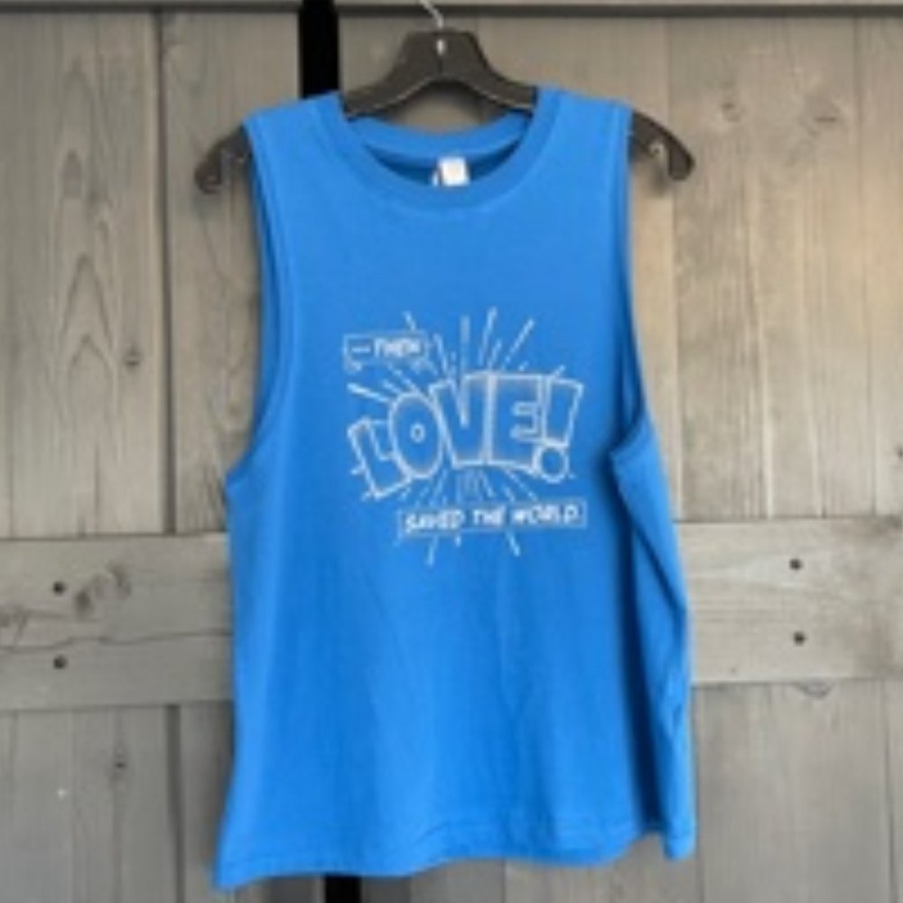 Then Love Saved the World- Rib Tank
